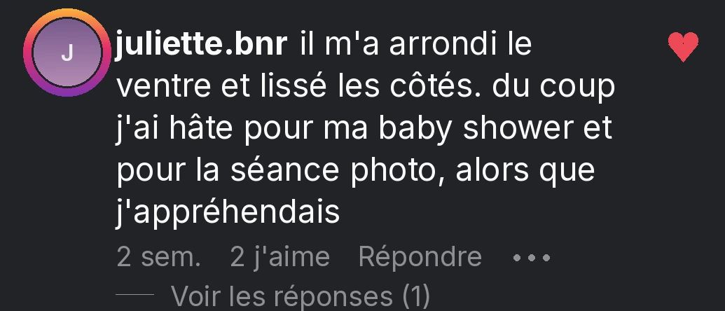 juliette.bnr : il m'a arrondi le ventre et lissé les côtés. du coup j'ai hâte pour ma baby shower et pour la séance photo, alors que j'appréhendais