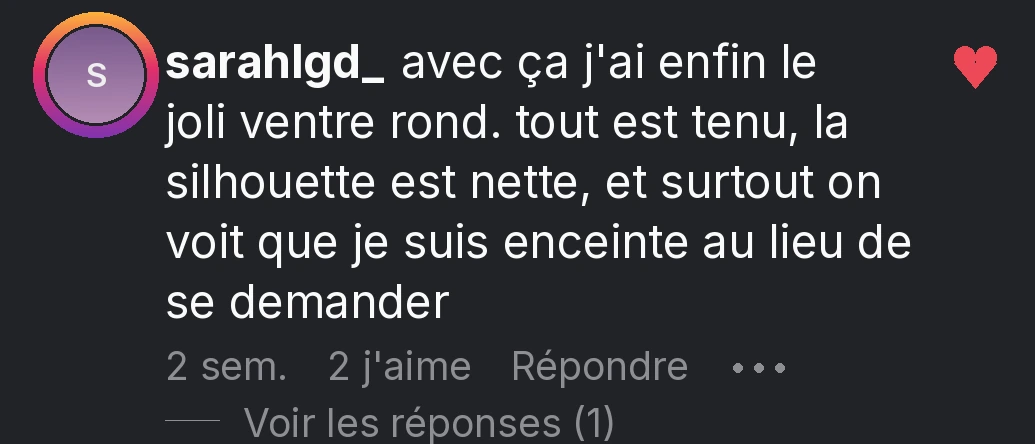 sarahlgd_ : avec ça j'ai enfin le joli ventre rond. tout est tenu, la silhouette est nette, et surtout on voit que je suis enceinte au lieu de se demander